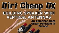 Build a Dirt Cheap Speaker Wire Vertical Antenna for HF