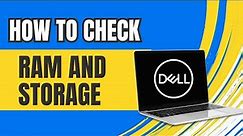 How To Check Ram And Storage In Dell Laptop | Step-by-Step Guide