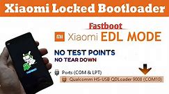 Xiaomi Mi Fastboot To Edl | How To Do Edl Wihtout TestPoint | In Locked State || Locked Bootloader