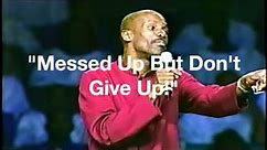 Messed Up But Don't Give Up! -Bishop Noel Jones