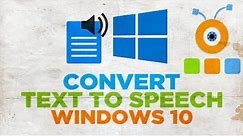 How to Convert Text to Speech in Windows 10