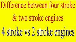 difference between four stroke and two stroke engines | four stroke engine vs two stroke engine