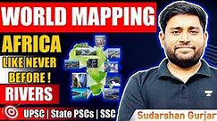 World Mapping: Africa | Rivers of Africa | UPSC/IAS/SSC/PCS | Geography by Sudarshan Gurjar