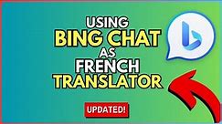 How to Use Bing Chat as a French Translator