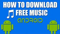 How to download free music on android phone or tablet 2016