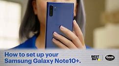 Setting Up the Samsung Galaxy Note 10+ - Tech Tips from Best Buy