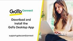 Download and Install the GoTo Desktop App