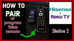 How to program or pair Telus Slimline 2 Remote with Roku TV