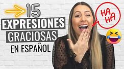 15 Funny Advanced SPANISH Expressions | Expresiones Curiosas Comunes en español