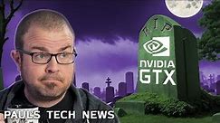 RIP NVIDIA GTX: A Eulogy - Tech News March 10
