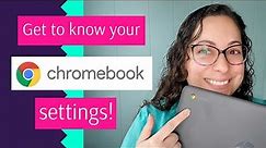 Get Started With Your New Chromebook - Tour of Basic Settings!