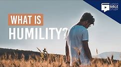 What is Christian Humility? | Being Humble Today | Humility Explained