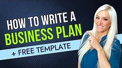How to Write a Business Plan + Free Business Plan Template