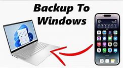 How To Backup iPhone To Windows 11 PC