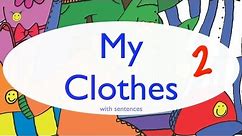 My Clothes With Sentences: Part 2 - Clothing Song for Kids - Clothes Vocabulary
