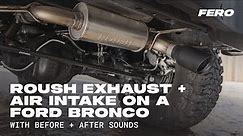 ROUSH Exhaust on a Ford Bronco Sounds Perfect! Install, Before/After Sounds + Air Induction System
