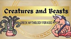 Greek Mythology for Kids: Creatures and Beasts