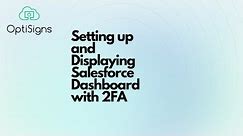 Setting up and Displaying Salesforce Dashboard with 2FA