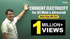 Current Electricity | IIT JEE Main and Advanced | Physics by Nitin Vijay (NV Sir) | Etoosindia.com