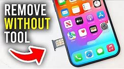 How To Remove SIM Card Without SIM Tool - Full Guide