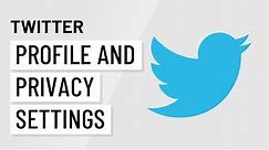 Customize Your Twitter Profile and Privacy Settings