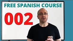 Learn Spanish: Lessons for Beginners 002 (Free Online Course)