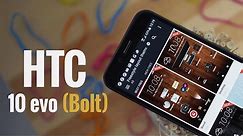 HTC 10 evo (HTC Bolt) review