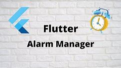 Flutter Android Alarm Manager Complete Demo | All Problems Solved ✔ - With Source Code