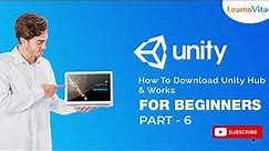 UNITY 3D | Unity3D Tutorial: How to Download Unity Hub & Get Started | | Part - 6