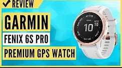 Garmin fenix 6S Pro, Premium Multisport GPS Watch Review