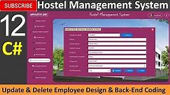 12. Hostel Management System in C# (C sharp) - Update and Delete Employee Design and Back End Coding