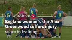 England women’s star Alex Greenwood suffers injury scare in training