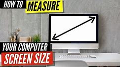 How To Measure Your Computer Screen Size