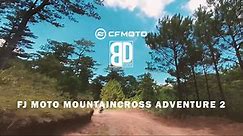 FJ Moto Mountaincross Adventure 2 | Bundok Diaries - CF Moto