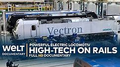 SUSTAINABLE POWER FROM GERMANY: Electric Locomotiv - High-Tech on Rails | WELT Documentary