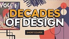 Design Styles Across the Decades | Short Course