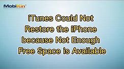 iTunes Could Not Restore the iPhone because Not Enough Free Space is Available