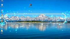 How to Flashing Blu firmware (Stock ROM) using Smartphone Flash Tool