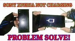 SONY XPERIA NOT CHARGING, "PROBLEM SOLVE"