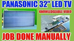 PANASONIC 32" LED TV DISPLAY OR PANEL PROBLEM MANUALLY REPAIR.