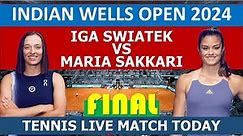 Live: IGA SWIATEK VS MARIA SAKKARI | BNP Paribas Open 2024