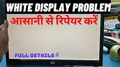 Display White Screen ! White Picture Solution ! How to fix Pc Monitor white screen