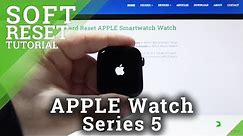 Soft Restart APPLE Watch Series 5 – Force Restart / Reboot Apple Watch