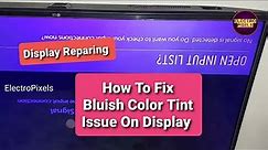 How to Fix LG LED TV LG43LJ550V Blue Screen or Blue Tint Display issue Problem Solution Easy Fix