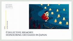 Collective Memory: honouring deceased in Japan