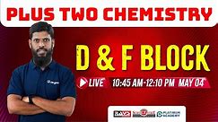 PLUS TWO | CHEMISTRY | D&F BLOCK | LIVE CLASSES #CLASS +2