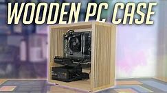 DIY Wooden PC Case! (2020)