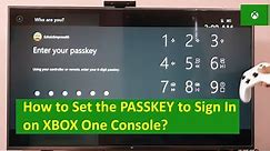 How to Set the PASSKEY to Sign In on XBOX One Console?