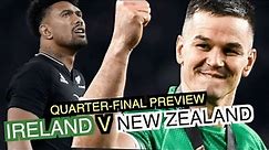 Ireland v New Zealand | Quarter-Final Preview | Rugby World Cup 2023