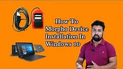 Morpho Device Installation In Windows 10 || Morpho Rd Service Driver Installation 2021